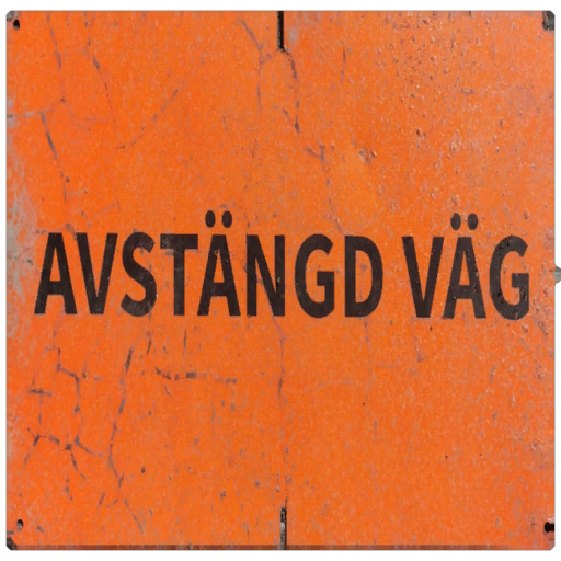 The lobby's closed-road sign: a weathered orange board lettered Avstangd vag.